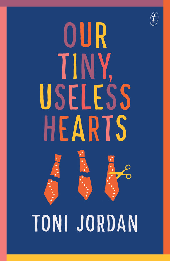 Our Tiny, Useless Hearts