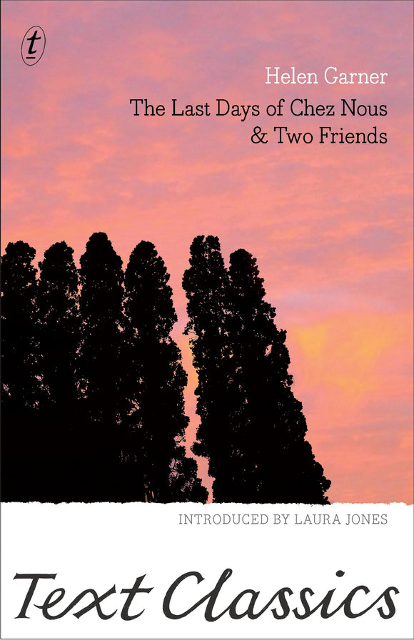 The Last Days of Chez Nous & Two Friends: Text Classics