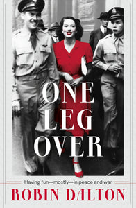 One Leg Over: Having Fun - Mostly - in Peace and War