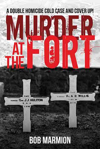 Murder At The Fort: A Double Homicide Cold Case And Cover Up!