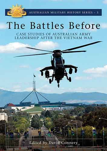 Battles Before: Case Studies of Australian Army Leadership After the Vietnam War