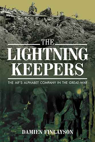 Lightning Keepers: The AIF's Alphabet Company in the Great War