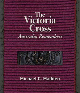 Victoria Cross: Australia Remembers