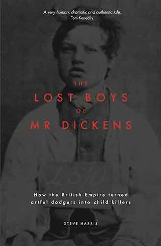 The Lost Boys of Mr Dickens: How the British Empire turned artful dodgers into child killers