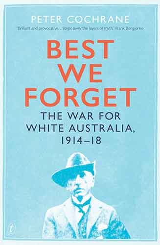 Best We Forget: The War for White Australia, 1914-18