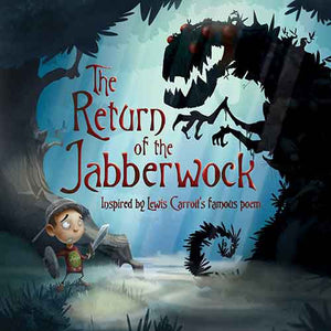 Return of the Jabberwock: Inspired by Lewis Carroll's Famous Poem