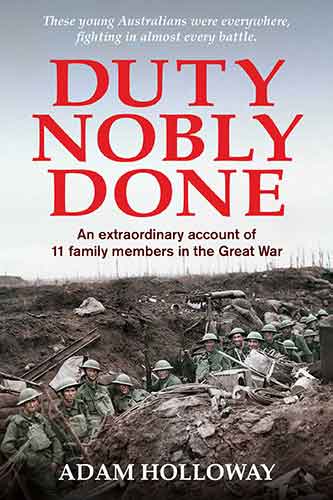 Duty Nobly Done: An extraordinary account of 11 family members in the Great War