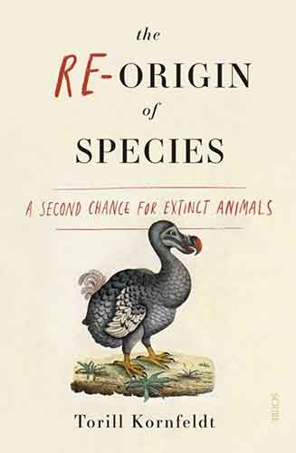 The Re-Origin of Species: A Second Chance for Extinct Animals