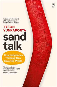 Sand Talk: How Indigenous Thinking Can Save the World