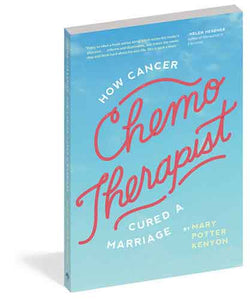 Chemo-Therapist: How Cancer Cured a Marriage