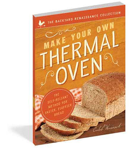 Make Your Own Thermal Oven: The Self-Reliant Method for Faster, Fluffier Bread
