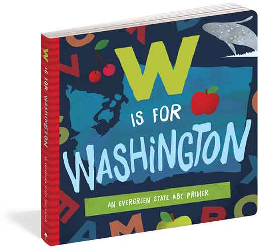 W is for Washington: An Evergreen State ABC Primer