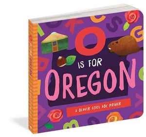 O is for Oregon: A Beaver State ABC Primer