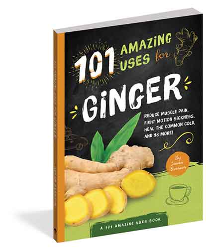 101 Amazing Uses For Ginger