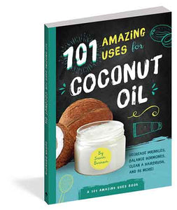 101 Amazing Uses for Coconut Oil