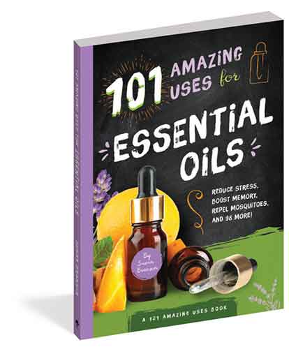 101 Amazing Uses for Essential Oils