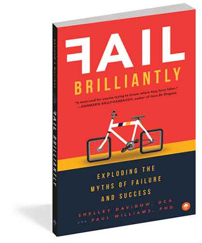 Fail Brilliantly: Exploding the Myths of Failure and Success