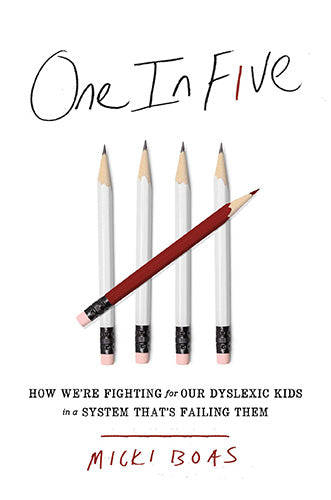 One in Five: How We're Fighting for Our Dyslexic Kids in a System That's Failing Them