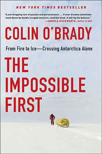 The Impossible First: From Fire to Ice—Crossing Antarctica Alone