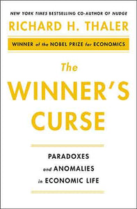 Winner's Curse: Paradoxes and Anomalies of Economic Life