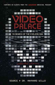 Video Palace: In Search of the Eyeless Man