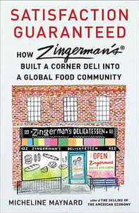 Satisfaction Guaranteed: How Zingerman's Built a Corner Deli into a Global Food Community