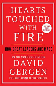 Hearts Touched with Fire: How Great Leaders are Made