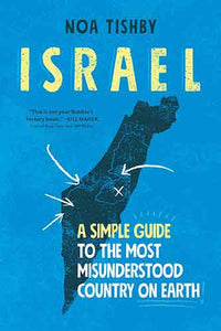 Israel: A Simple Guide to the Most Misunderstood Country on Earth