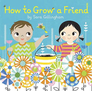 How To Grow A Friend