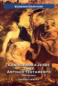 Conociendo a Jesús en el Antiguo Testamento