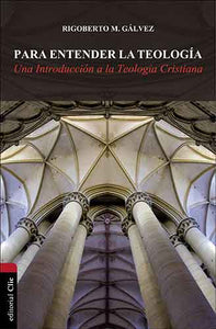 Para entender la teología: An Introduction to Christian Theology