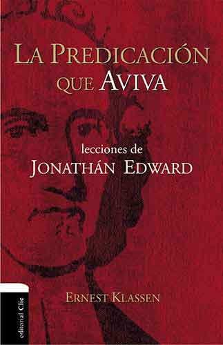 La predicación que aviva: Jonathan Edward's Lessons