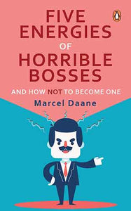Five Energies of  Horrible Bosses...And How Not to Become One