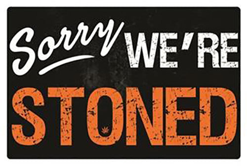 Marijuana - Sorry We're Stoned Poster