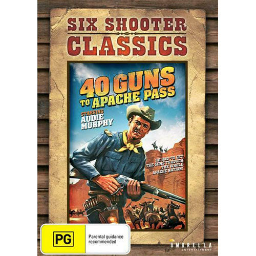 40 Guns to Apache Pass (Six Shooter Collection)