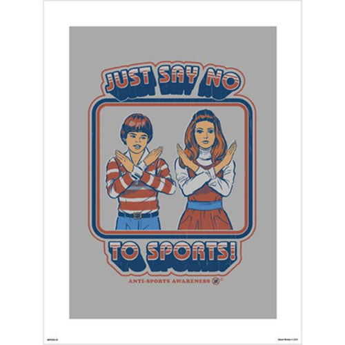 Steven Rhodes - Say No To Sports 30 x 40cm Art Print
