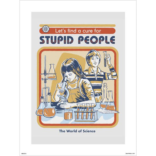 Steven Rhodes - Cure For Stupid People 30 x 40cm Art Print