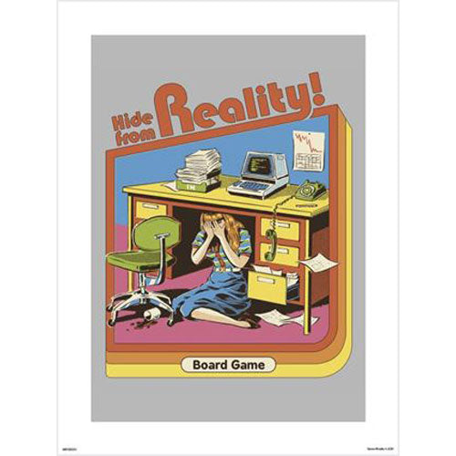 Steven Rhodes - Hide From Reality 30 x 40cm Art Print