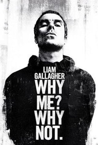 Liam Gallagher - Why Me? Why Not Poster